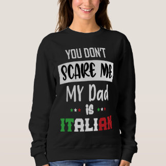 Moletom You Don't Scare Me My Dad is Italian Italia Italy