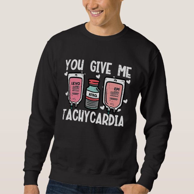 Moletom You Give Me Tachycardia Nurse Valentines Day Scrub (Frente)