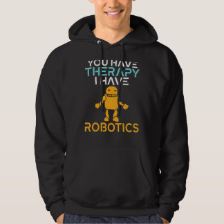 Moletom You have Therapy i have Robotics