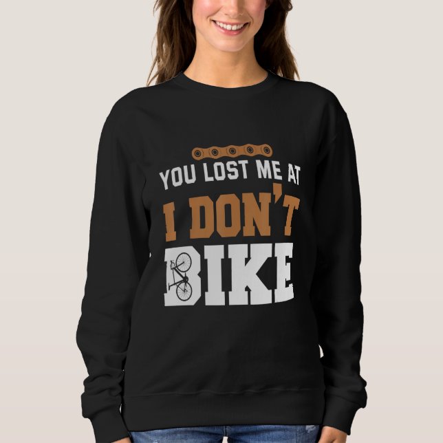 Moletom You lost me at I dont bike (Frente)