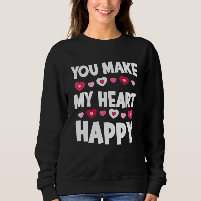 Moletom You Make My Heart Happy Heart Valentine Men Women  (Frente)