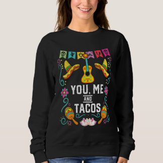 Moletom You Me And Tacos Taco Eater Mexican Food Foodie