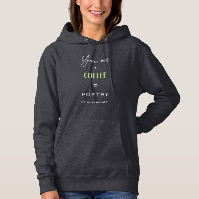 Moletom You, Me + Coffee =Poetry –Hoodie by H.G. Alexandre (Frente)