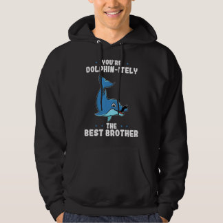 Moletom You re Dolphin itely The Best Brother Dolphin Pun