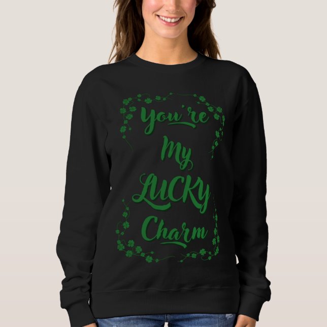 Moletom You re My Lucky Charm St Patrick s Day St Paddy s  (Frente)