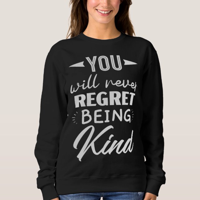 Moletom You Will Never Regret Being Kind Kindness Orange D (Frente)