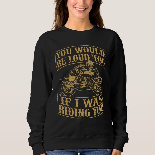 Moletom You Would Be Funny Loud Too Motorcycles Retro Bike (Frente)