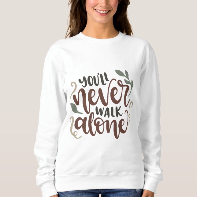 Moletom You'll Never Walk Alone – Comforting Hand-Lettered (Frente)