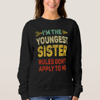 Moletom Youngest Sister Rules Dont Apply To Me Matching S