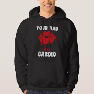 Moletom Your Dad Is My Cardio Juicy Lips Workout Hot Dad F