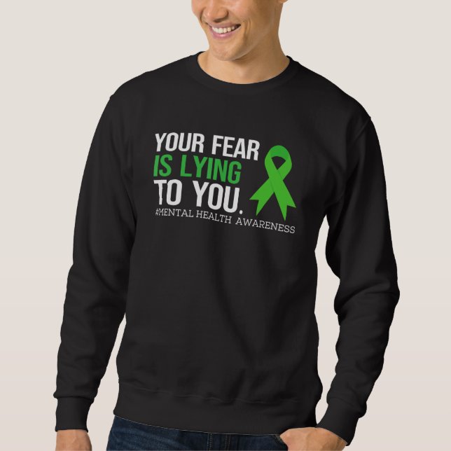 Moletom Your Fear Is Lying to you Shirt Mental Health Awar (Frente)