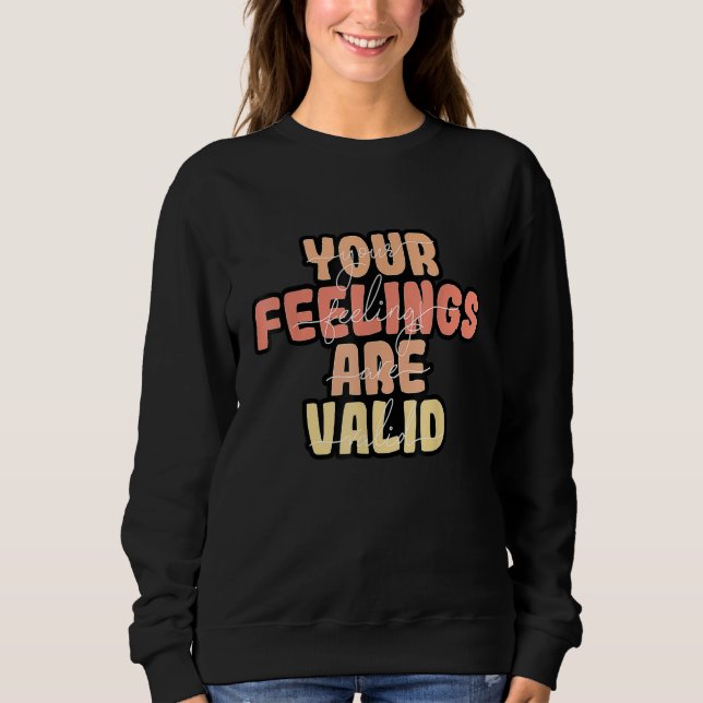 Moletom Your Feelings Are Valid Mental Health Awareness (Frente)