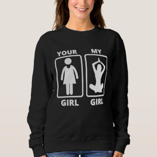 Moletom Your Girl My Girl Yoga Teacher Funny Quote