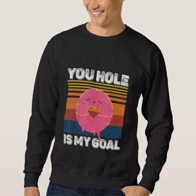 Moletom Your Hole Is My Goal  Donut Hole (Frente)