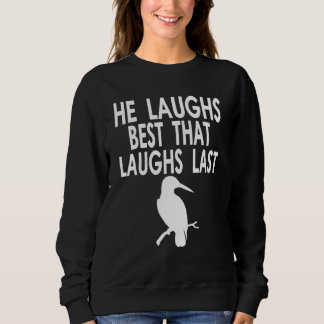 Moletom Your laugh is all I need Quote for Australien Bird