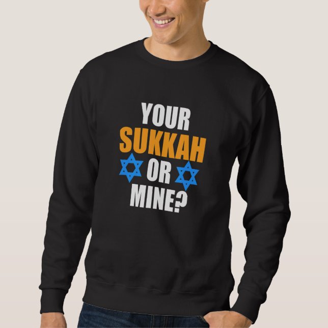 Moletom Your Sukkah Or Mine Jewish Hanukkah Jew Family Gra (Frente)