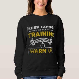Moletom Your training will be your warm up gym quote