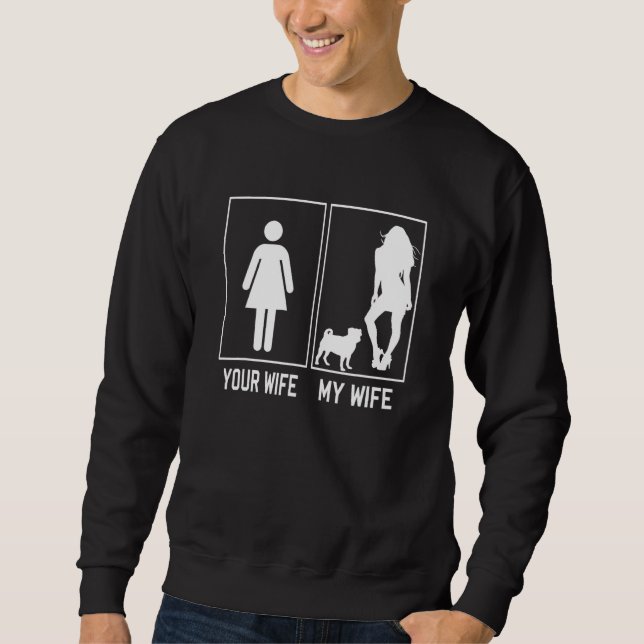 Moletom Your Wife My Wife Pug   For Husband From Wife (Frente)