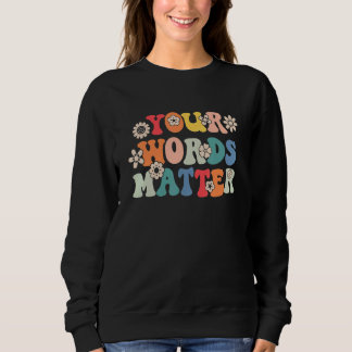Moletom Your Words Matter Speech Therapy Therapist Sped Te