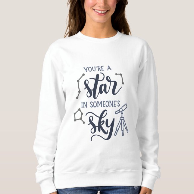 Moletom You're a Star in Someone's Sky – (Frente)