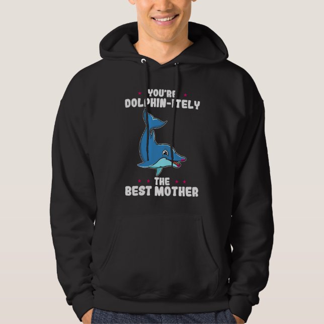Moletom You're Dolphin itely The Best Mother Parents' Day  (Frente)