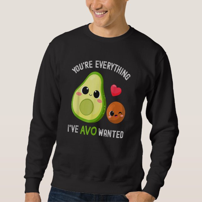 Moletom You're Everything Avo Wanted Avocado (Frente)