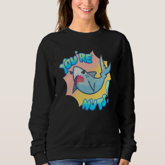 Moletom You're Nuts   Cute Shark For Men Women Kids