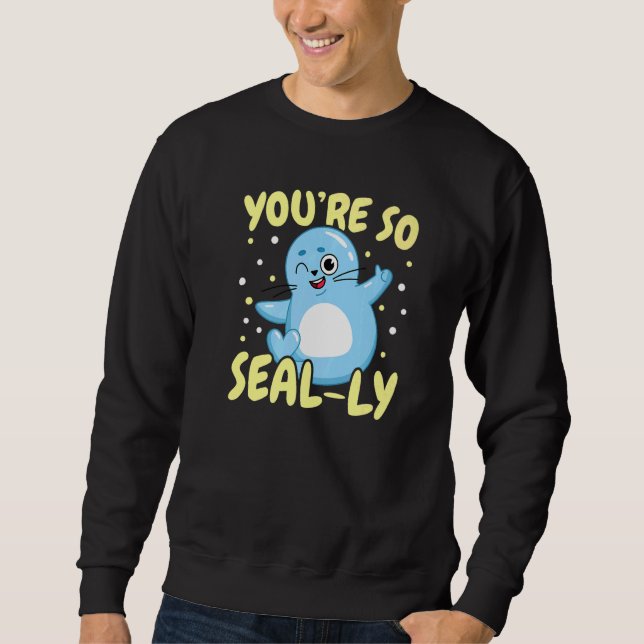 Moletom You're So Seal ly Underwater Animal Marine Biology (Frente)