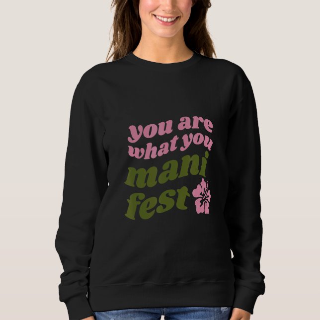 Moletom You're what you manifest Quotes inspiring (Frente)
