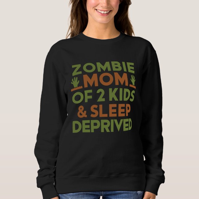 Moletom Zombie Mom 2 Kids Sleep Deprived Halloween  Women (Frente)