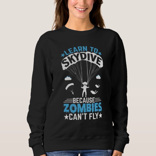 Moletom Zombies Can't Fly   Skydiver Skydiving Parachuting (Frente)