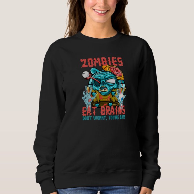 Moletom Zombies Eat Brains Don't Worry You're Safe  Sarcas (Frente)