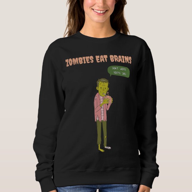 Moletom Zombies Eat Brains So You're Safe Sarcastic Hallow (Frente)