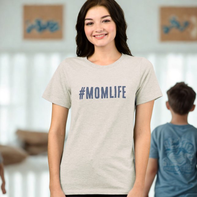 Momlife for Mom (momlife t-shirt)