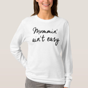 Mommin não é camisa fácil