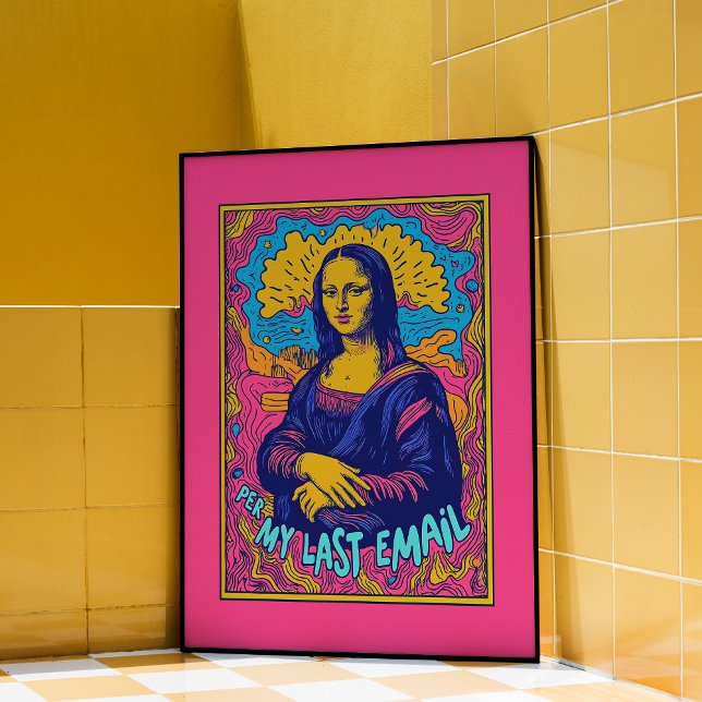 Mona Lisa Email Wall Art Poster (Mona Lisa, Per My Last Email print or poster design.)