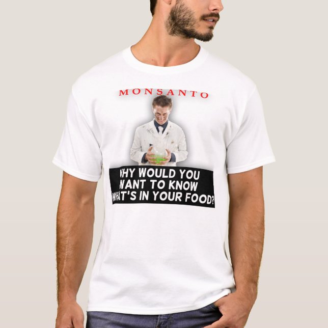 Monsanto - porque você quereria saber a camisa (Frente)