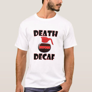 Morte Antes do Descafeinado Camiseta Divertida