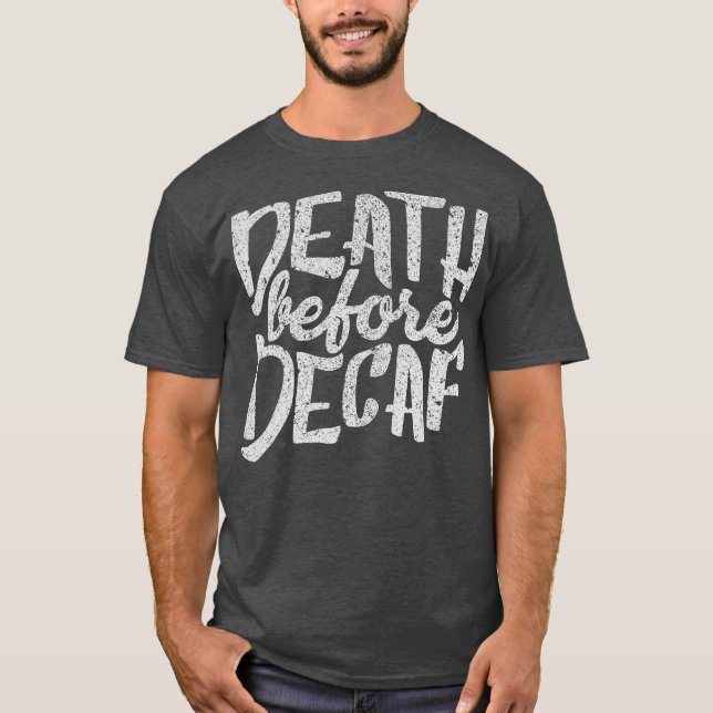 Morte Engraçada De Camisa Antes De Bebidas De Café (Frente)