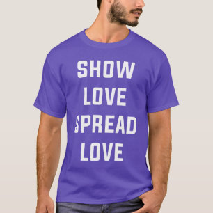 Mostrar AMOR Espalhar AMOR GRiZ camiseta de amor a