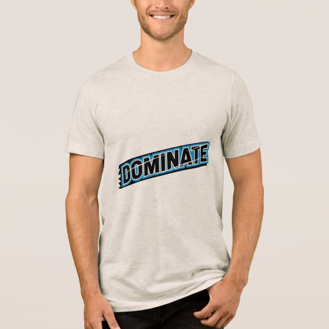 Motivational Typography DOMINATE T-Shirt (Frente)