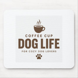 Mouse Pad Vida de Cachorro com Xícara de Café para