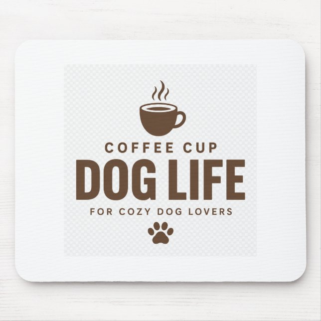 Mouse Pad Vida de Cachorro com Xícara de Café para (Frente)