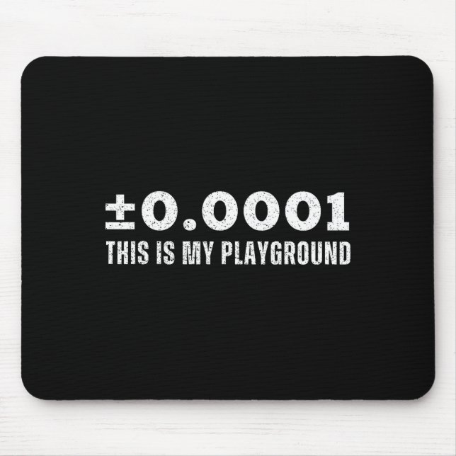 Mousepad ±0.0001 This Is My Playground Machinist Engineerin (Frente)