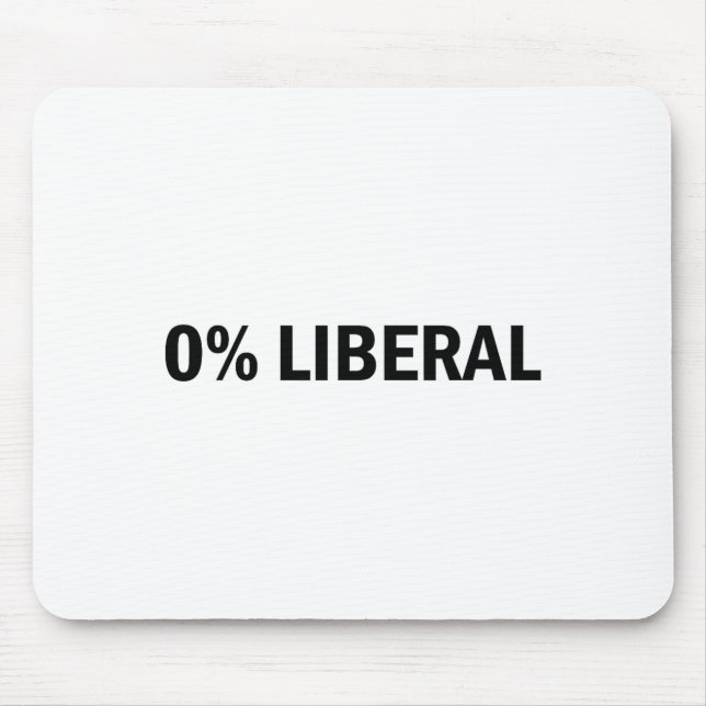 Mousepad 0% Liberal 0 Percent Liberal Funny Conservative Li (Frente)