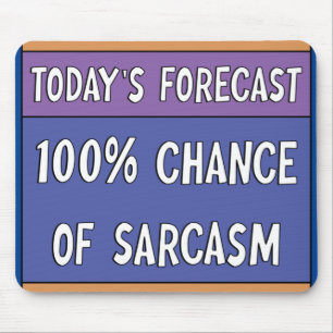 Mousepad 100% de chance de sarcasmo