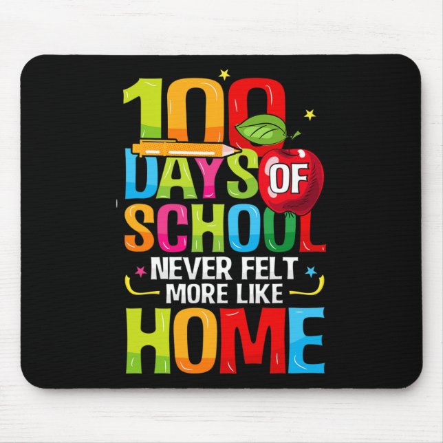 Mousepad 100 Dias De Escola Nunca Se Sentiu Mais Como Em Ca (Frente)