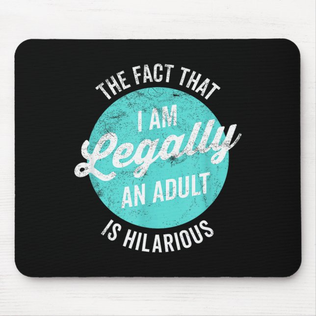 Mousepad 18th Birthday I'm Legally An Adult Is Hilarious Fu (Frente)
