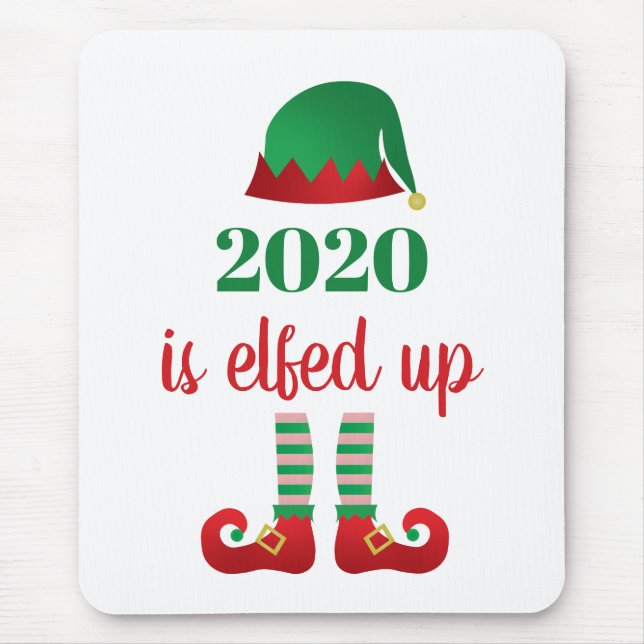 Mousepad 2020 Is Elfed Up Funny Christmas Quarantine Saying (Frente)