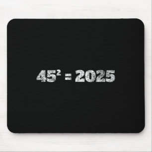 Mousepad = 2025 Equação Donald Trump 45 47 Eleição Maga 2